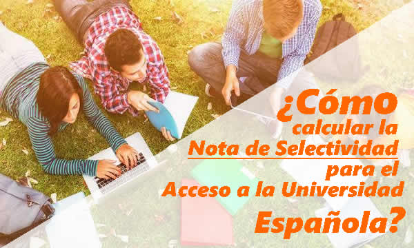 Cómo calcular la nota de selectividad para el acceso a la universidad española