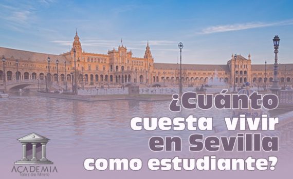 Cuánto cuesta vivir en Sevilla como estudiante